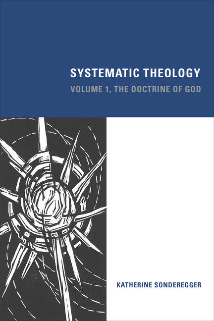 Systematic Theology: Volume 1, The Doctrine of God - Ingram