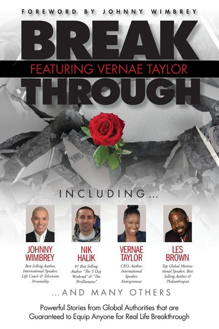 Break Through Featuring Vernae Taylor: Powerful Stories from Global Authorities That Are Guaranteed to Equip Anyone for Real Life Breakthroughs - Ingram