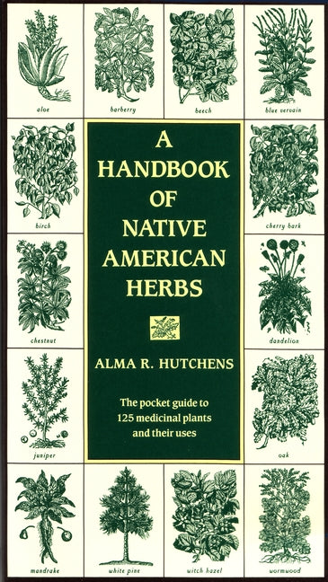 Handbook of Native American Herbs: The Pocket Guide to 125 Medicinal Plants and Their Uses - Ingram