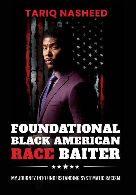 Foundational Black American Race Baiter: My Journey Into Understanding Systematic Racism - Ingram