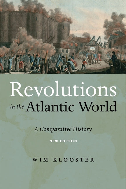 Revolutions in the Atlantic World, New Edition: A Comparative History - Ingram