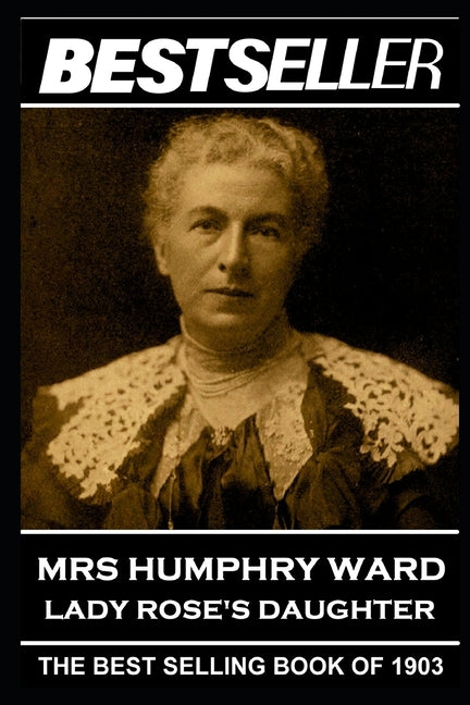 Mrs Humphry Ward - Lady Rose's Daughter: The Bestseller of 1903 - Ingram