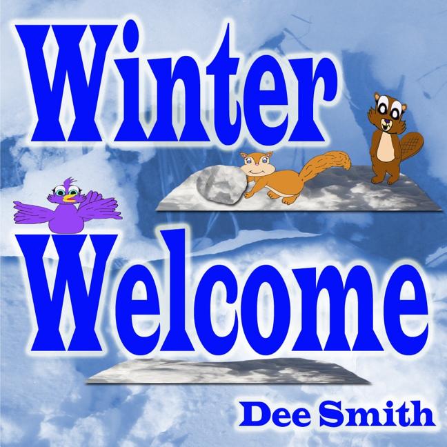 Winter Welcome: Winter Rhyming Picture Book for Children featuring Winter animals in Snow filled Winter Scenes - Ingram