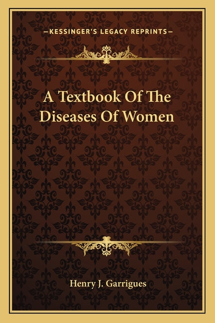 Textbook Of The Diseases Of Women - Ingram