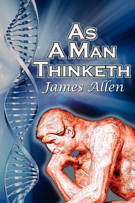 As a Man Thinketh: James Allen's Bestselling Self-Help Classic, Control Your Thoughts and Point Them Toward Success - Ingram