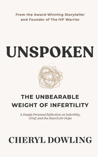 Unspoken: The Unbearable Weight of Infertility - Ingram