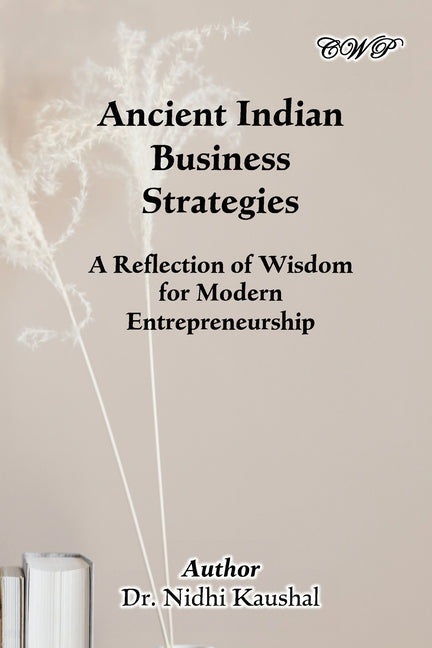 Ancient Indian Business Strategies: A Reflection of Wisdom for Modern Entrepreneurship - Ingram