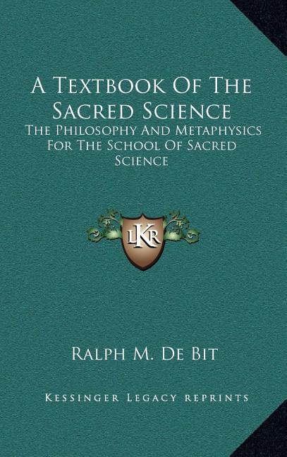 Textbook Of The Sacred Science: The Philosophy And Metaphysics For The School Of Sacred Science - Ingram