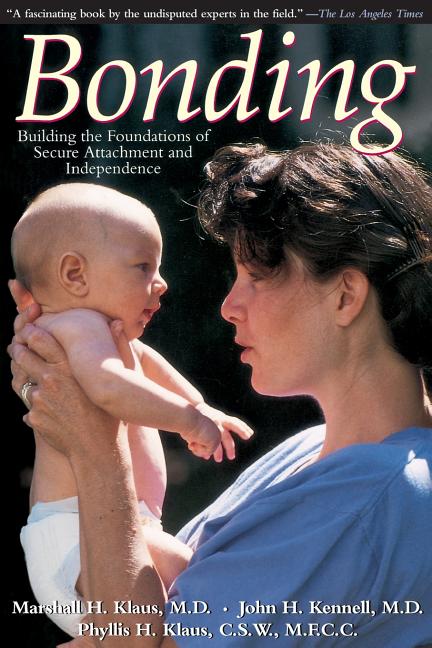 Bonding: Building the Foundations of Secure Attachment and Independence (Revised) - Ingram