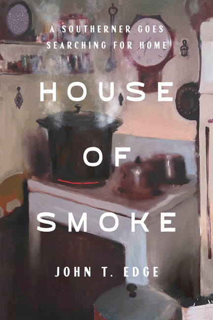 House of Smoke: A Southerner Goes Searching for Home - Ingram