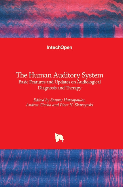 Human Auditory System: Basic Features and Updates on Audiological Diagnosis and Therapy - Ingram