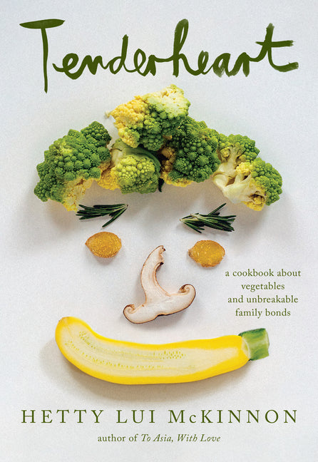 Tenderheart: A Cookbook about Vegetables and Unbreakable Family Bonds - Ingram