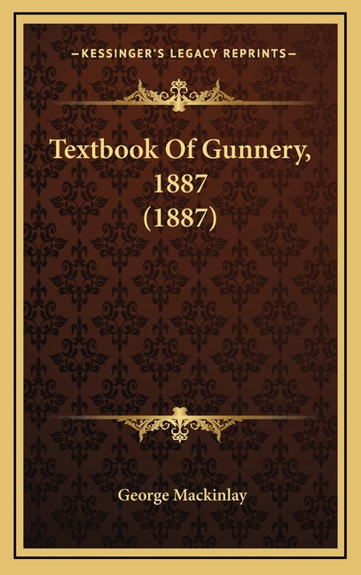 Textbook Of Gunnery, 1887 (1887) - Ingram
