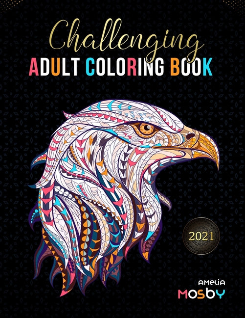 Challenging Adult Coloring Book: Create Hours of Coloring Fun with Featuring Over 100 Incredibly Beautiful and Lovable Animal for Relieve Stress, and - Ingram