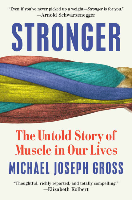 Stronger: The Untold Story of Muscle in Our Lives - Ingram