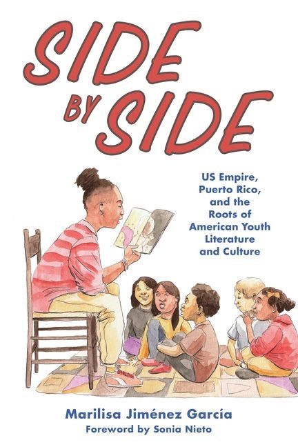 Side by Side: Us Empire, Puerto Rico, and the Roots of American Youth Literature and Culture - Ingram