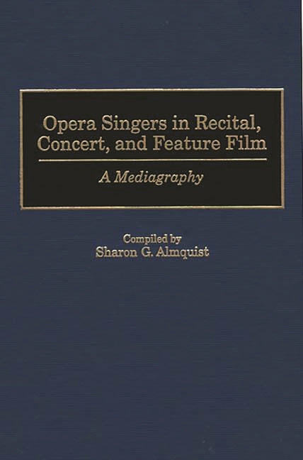 Opera Singers in Recital, Concert, and Feature Film: A Mediagraphy - Ingram