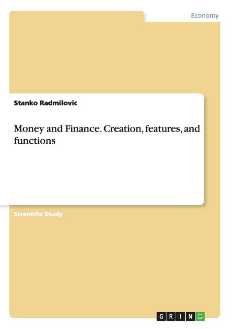 Money and Finance. Creation, features, and functions - Ingram