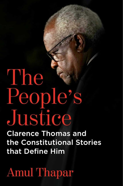 People's Justice: Clarence Thomas and the Constitutional Stories That Define Him - Ingram