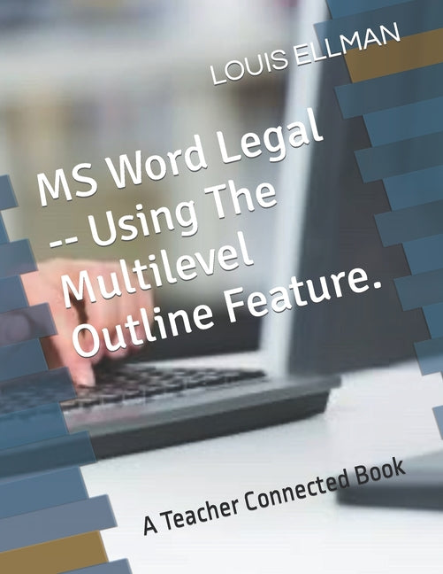 MS Word Legal -- Using The Multilevel Outline Feature. - Ingram