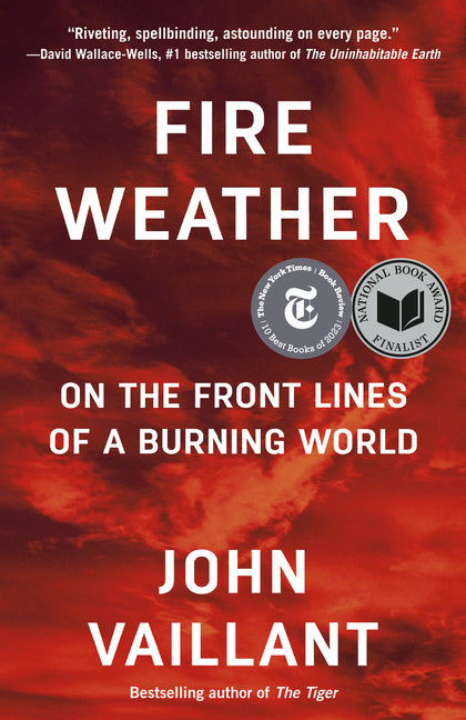 Fire Weather: On the Front Lines of a Burning World - Ingram