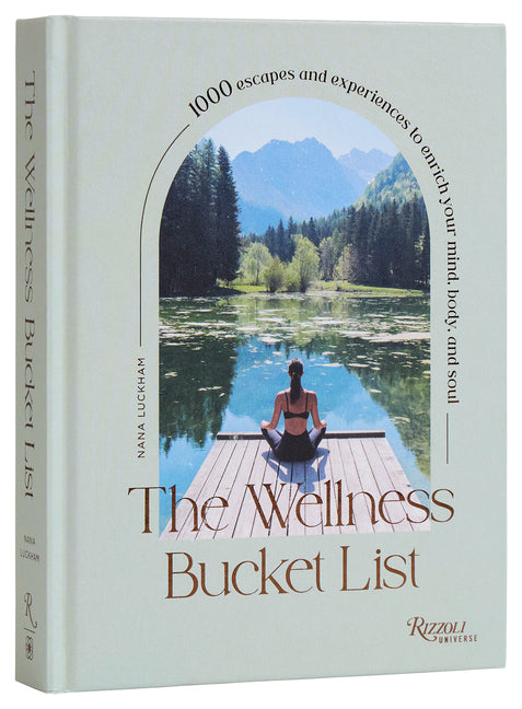 Wellness Bucket List: 1000 Escapes and Experiences to Enrich Your Mind, Body, and Soul - Ingram