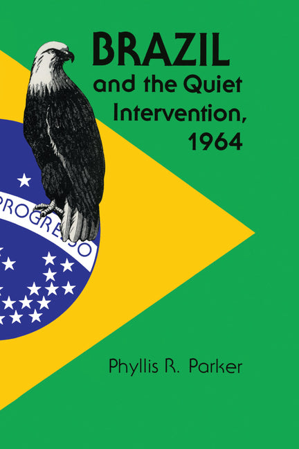 Brazil and the Quiet Intervention, 1964 - Ingram