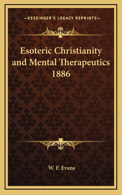 Esoteric Christianity and Mental Therapeutics 1886 - Ingram