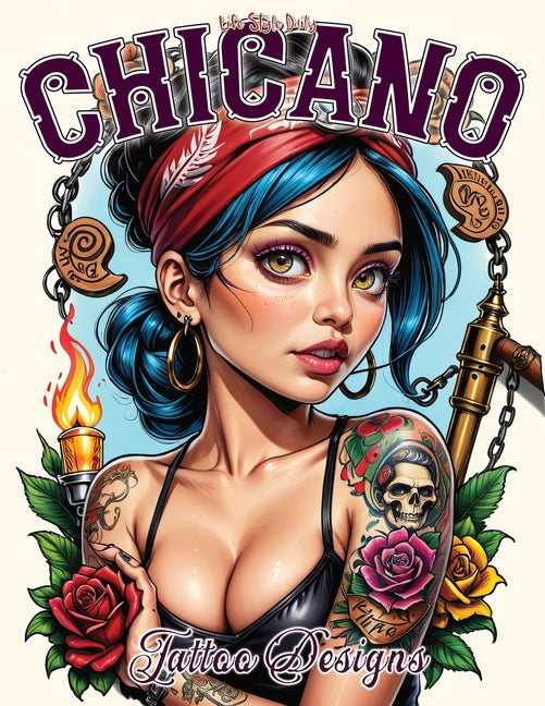 Chicano Tattoo Designs: Delving into Chicano Culture through Tattoos, from Modern Street Graffiti to Traditional Prison Designs, Featuring Professiona - Ingram