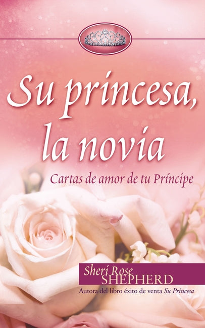 Su Princesa Novia: Cartas de Amor de Tu Príncipe - Ingram