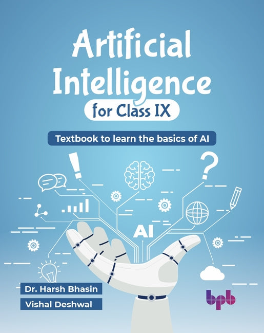 Artificial Intelligence for Class IX: Textbook to learn the basics of AI (English Edition) - Ingram