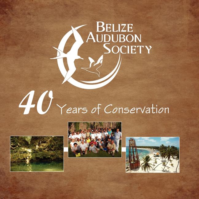 Belize Audubon Society: 40 Years of Conservation - Ingram