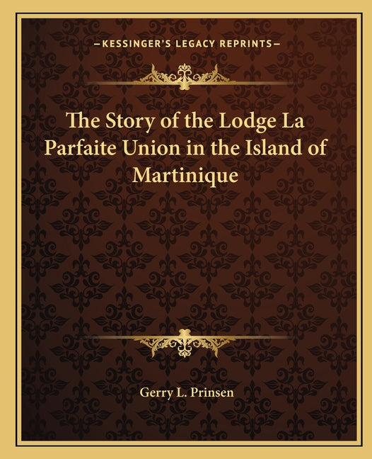 Story of the Lodge La Parfaite Union in the Island of Martinique - Ingram