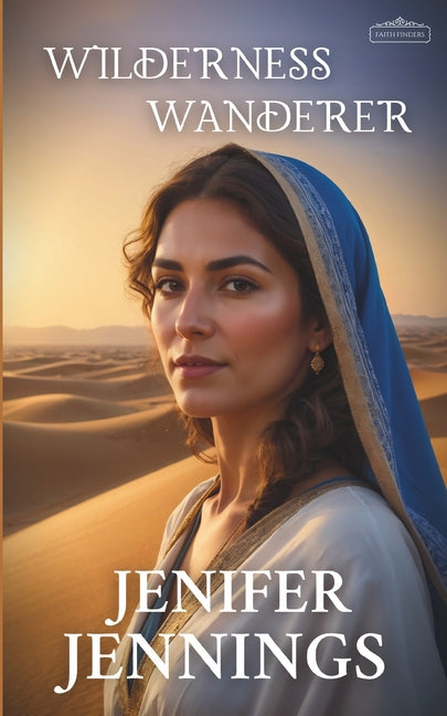 Wilderness Wanderer: A Biblical Historical story featuring an Inspiring Woman - Ingram