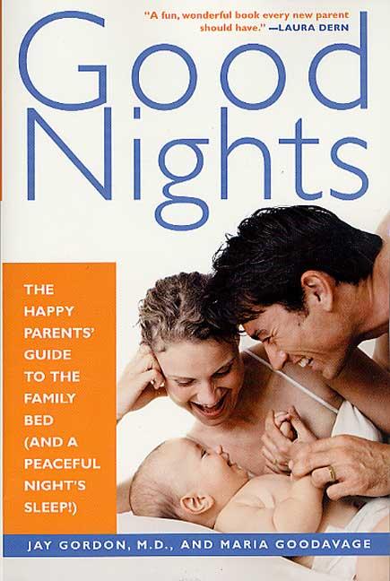 Good Nights: The Happy Parents' Guide to the Family Bed (and a Peaceful Night's Sleep!) - Ingram