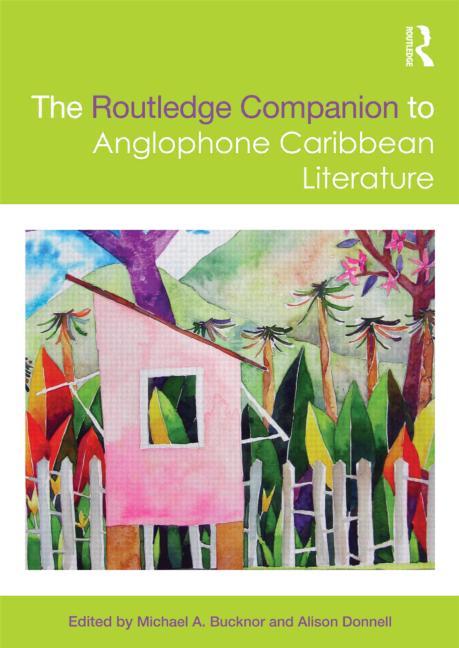 Routledge Companion to Anglophone Caribbean Literature - Ingram