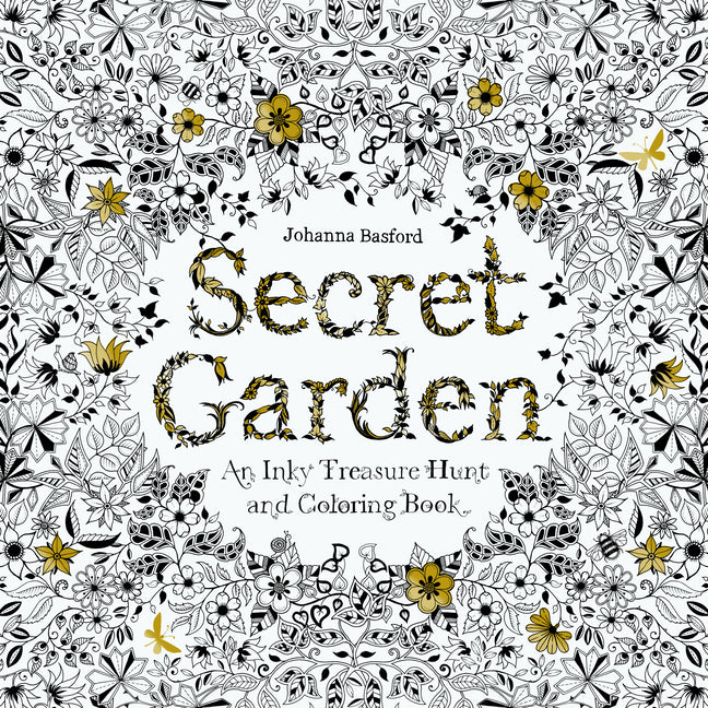 Secret Garden: An Inky Treasure Hunt and Coloring Book for Adults - Ingram