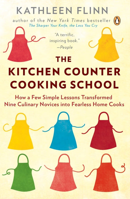 Kitchen Counter Cooking School: How a Few Simple Lessons Transformed Nine Culinary Novices Into Fearless Home Cooks - Ingram