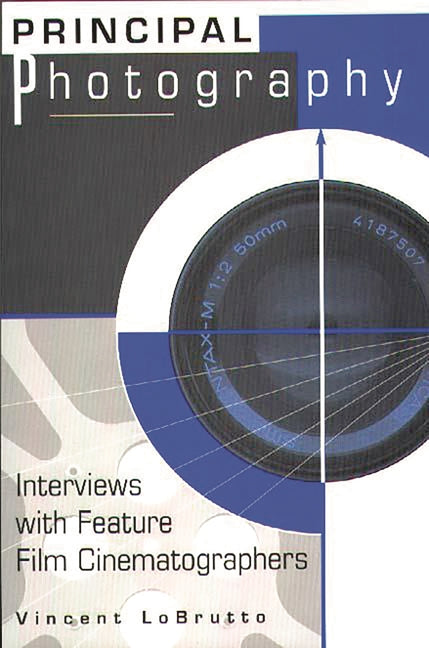 Principal Photography: Interviews with Feature Film Cinematographers - Ingram