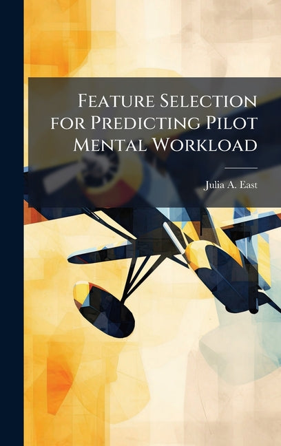 Feature Selection for Predicting Pilot Mental Workload - Ingram
