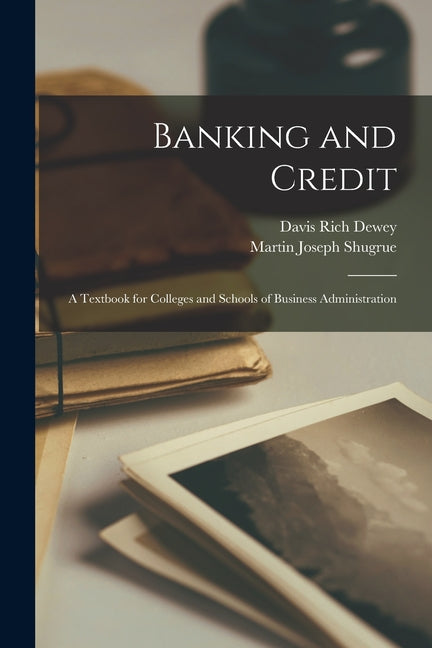 Banking and Credit; a Textbook for Colleges and Schools of Business Administration - Ingram