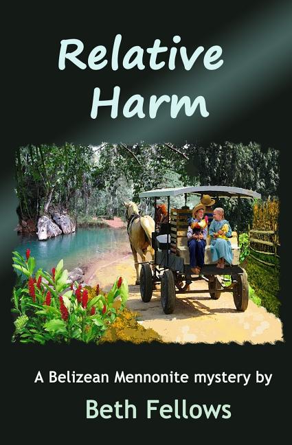 Relative Harm: A Belizean Mennonite mystery - Ingram