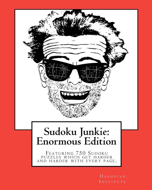 Sudoku Junkie: Enormous Edition: Featuring 750 Puzzles That Get Harder And Harder With Every Page - Ingram
