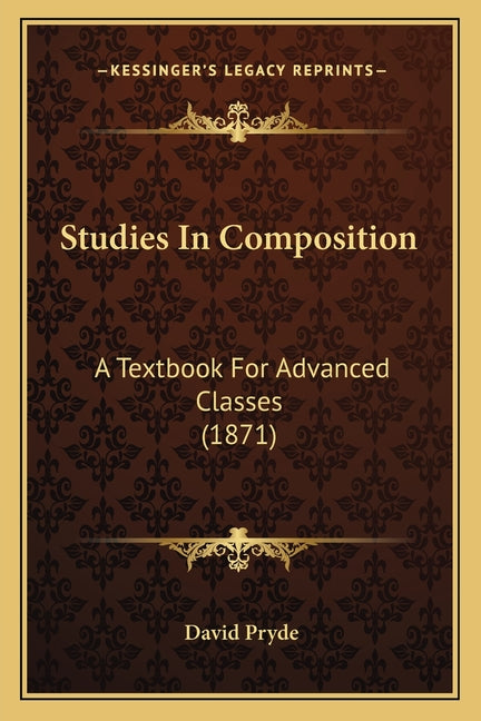 Studies In Composition: A Textbook For Advanced Classes (1871) - Ingram