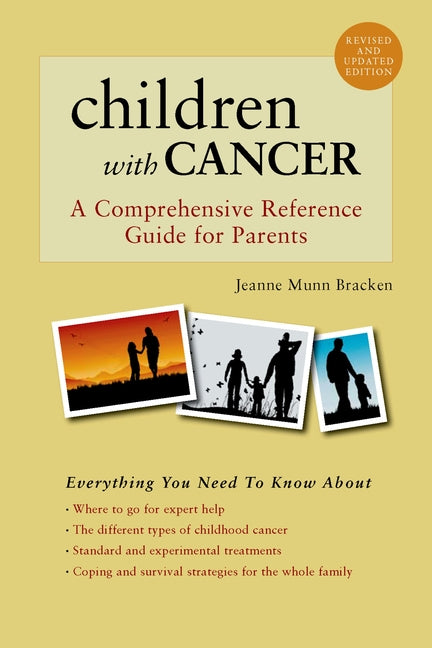 Children with Cancer: A Comprehensive Reference Guide for Parents (Revised, Updated) - Ingram