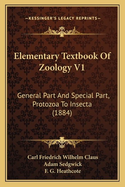 Elementary Textbook Of Zoology V1: General Part And Special Part, Protozoa To Insecta (1884) - Ingram