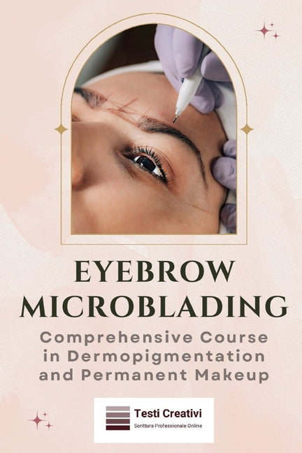 Eyebrow Microblading: Comprehensive Course in Dermopigmentation and Permanent Makeup - Ingram