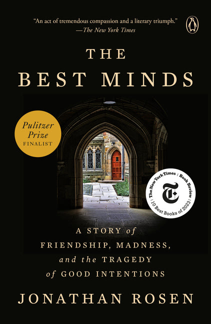 Best Minds: A Story of Friendship, Madness, and the Tragedy of Good Intentions - Ingram