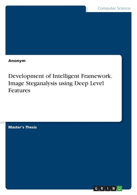 Development of Intelligent Framework. Image Steganalysis using Deep Level Features - Ingram