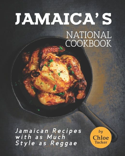 Jamaica's National Cookbook: Jamaican Recipes with as Much Style as Reggae - Ingram
